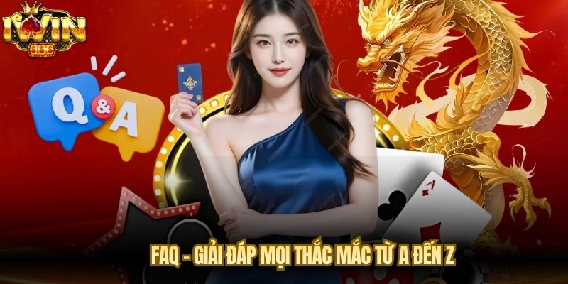 FAQ – Giải đáp mọi thắc mắc từ A đến 